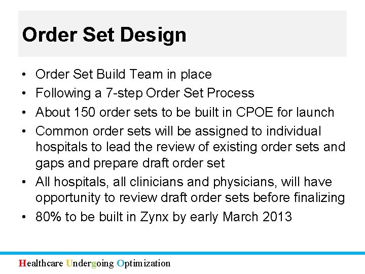 Order Set Design • • Order Set Build Team in place Following a 7