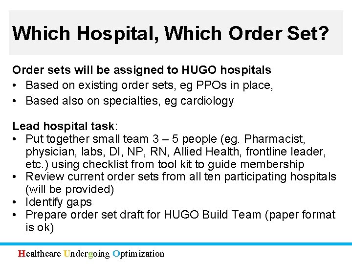 Which Hospital, Which Order Set? Order sets will be assigned to HUGO hospitals •