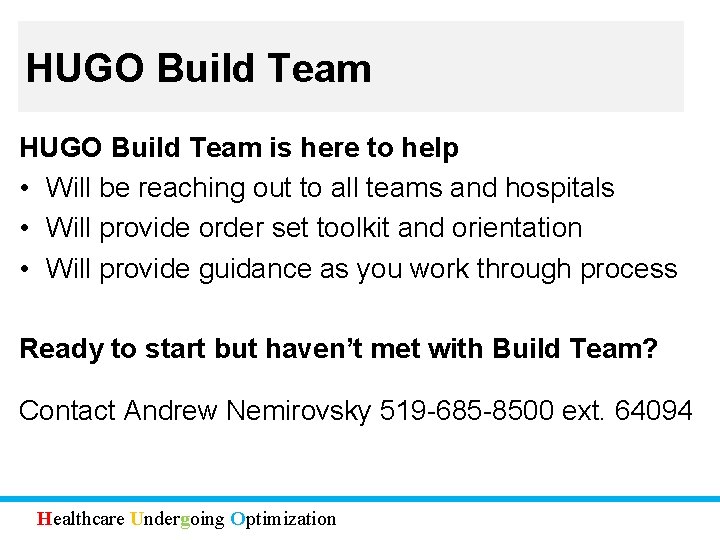 HUGO Build Team is here to help • Will be reaching out to all