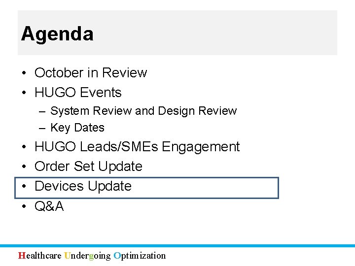 Agenda • October in Review • HUGO Events – System Review and Design Review