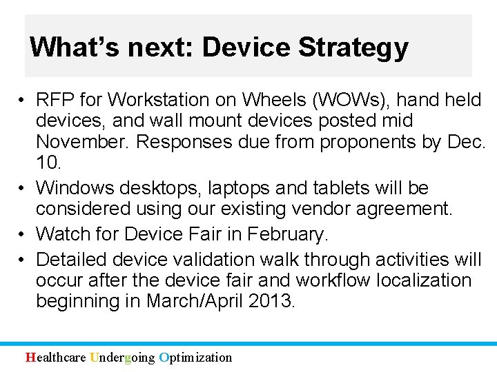 What’s next: Device Strategy • RFP for Workstation on Wheels (WOWs), hand held devices,