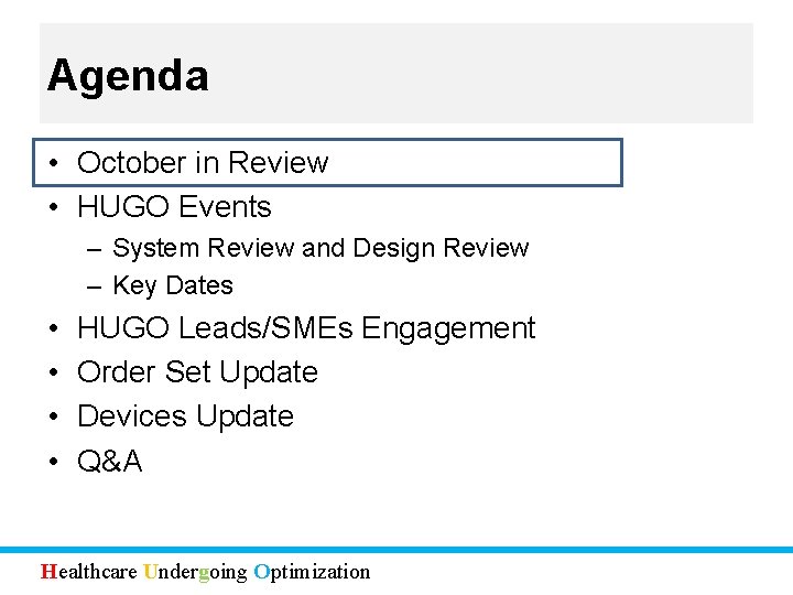 Agenda • October in Review • HUGO Events – System Review and Design Review