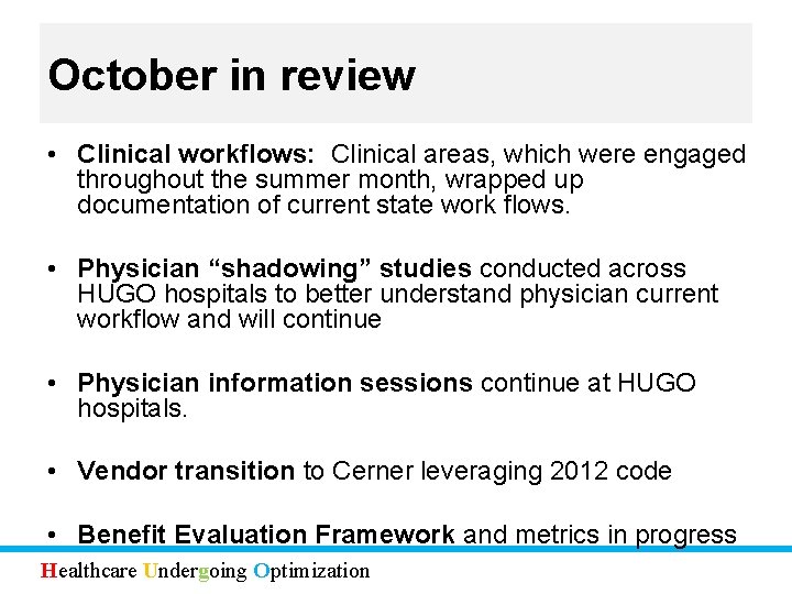 October in review • Clinical workflows: Clinical areas, which were engaged throughout the summer