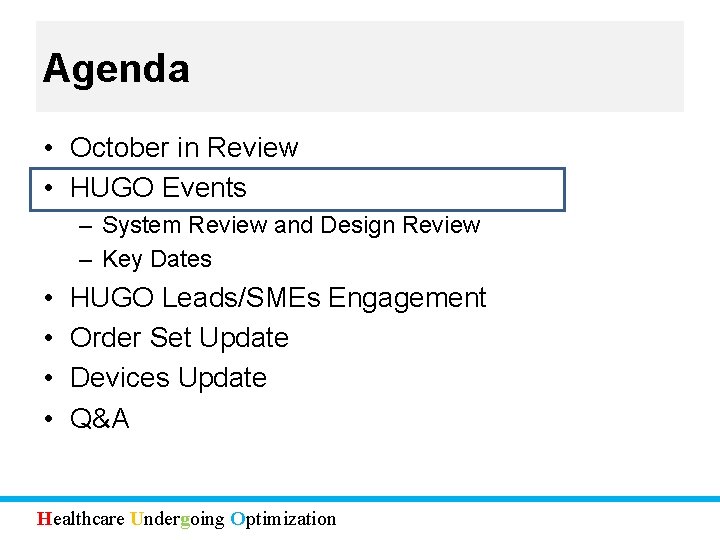 Agenda • October in Review • HUGO Events – System Review and Design Review