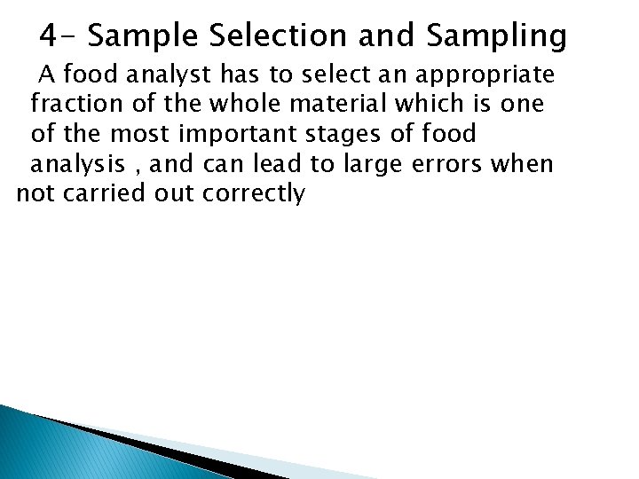 4 - Sample Selection and Sampling A food analyst has to select an appropriate