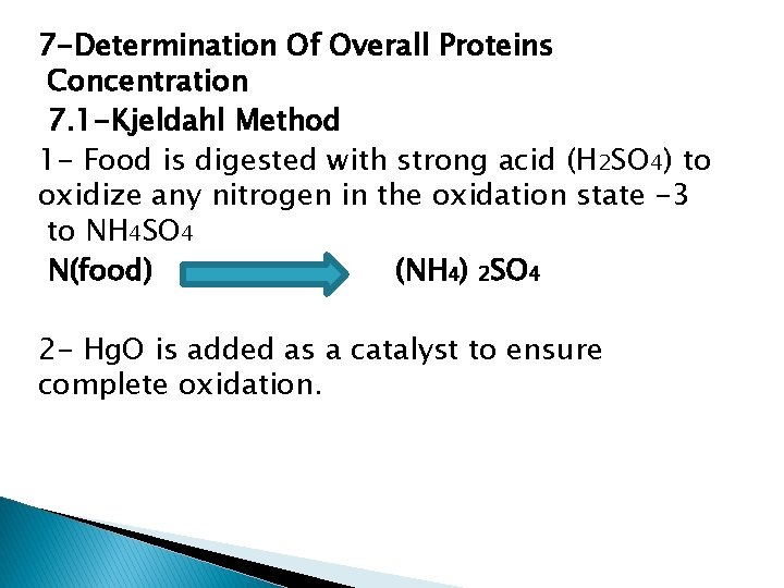7 -Determination Of Overall Proteins Concentration 7. 1 -Kjeldahl Method 1 - Food is