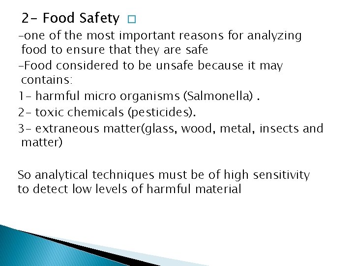 2 - Food Safety � -one of the most important reasons for analyzing food