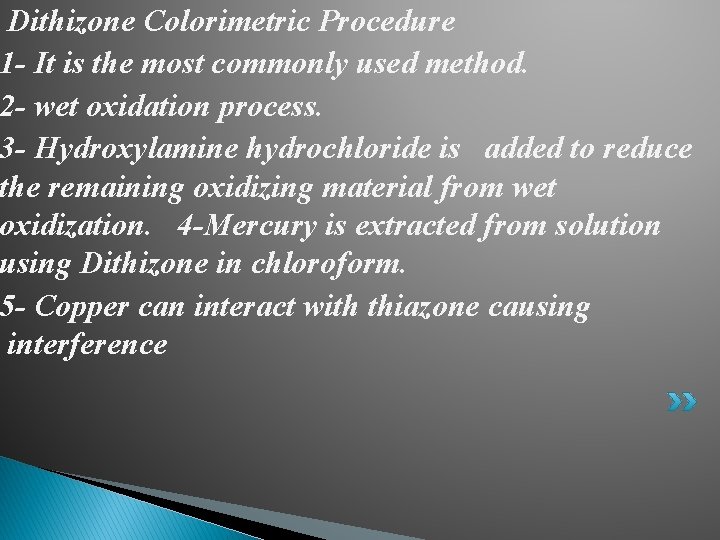 Dithizone Colorimetric Procedure 1 - It is the most commonly used method. 2 -