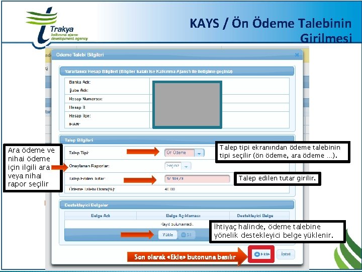 KAYS / Ön Ödeme Talebinin Girilmesi Ara ödeme ve nihai ödeme için ilgili ara