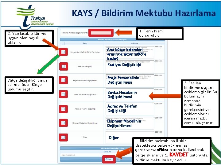 KAYS / Bildirim Mektubu Hazırlama 1. Tarih kısmı doldurulur. 2. Yapılacak bildirime uygun olan