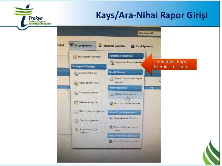 Kays/Ara-Nihai Rapor Girişi Yararlanıcı Rapor İşlemleri tıklanır. 