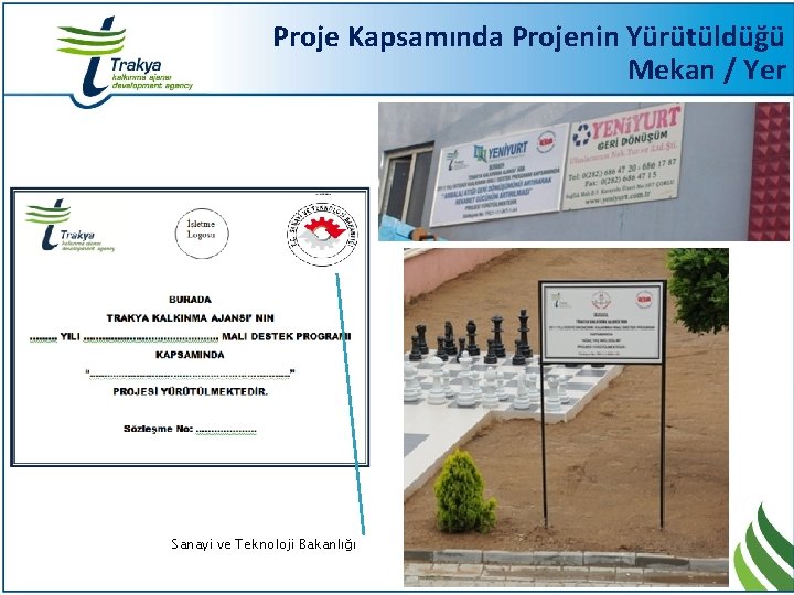 Proje Kapsamında Projenin Yürütüldüğü Mekan / Yer Sanayi ve Teknoloji Bakanlığı 