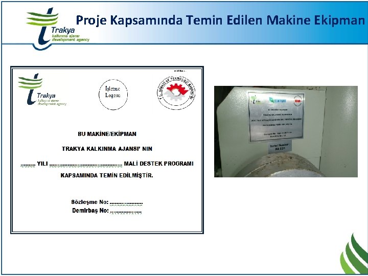 Proje Kapsamında Temin Edilen Makine Ekipman 