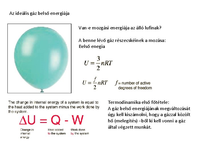 Az ideális gáz belső energiája Van-e mozgási energiája az álló lufinak? A benne lévő