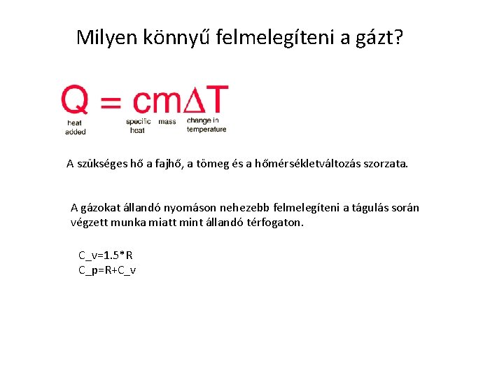 Milyen könnyű felmelegíteni a gázt? A szükséges hő a fajhő, a tömeg és a