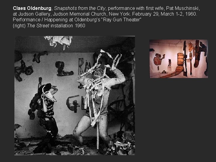 Claes Oldenburg, Snapshots from the City, performance with first wife, Pat Muschinski, at Judson