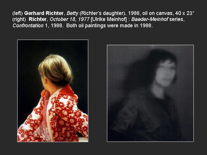 (left) Gerhard Richter, Betty (Richter’s daughter), 1988, oil on canvas, 40 x 23“ (right)