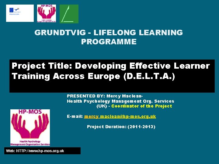 GRUNDTVIG - LIFELONG LEARNING PROGRAMME Project Title: Developing Effective Learner Training Across Europe (D. GRUNDTVIG - LIFELONG LEARNING PROGRAMME Project Title: Developing Effective Learner Training Across Europe (D.