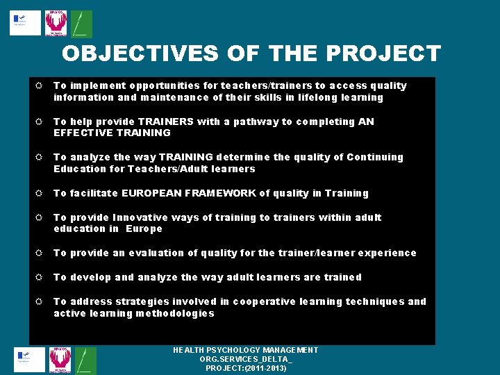 OBJECTIVES OF THE PROJECT To implement opportunities for teachers/trainers to access quality information and OBJECTIVES OF THE PROJECT To implement opportunities for teachers/trainers to access quality information and