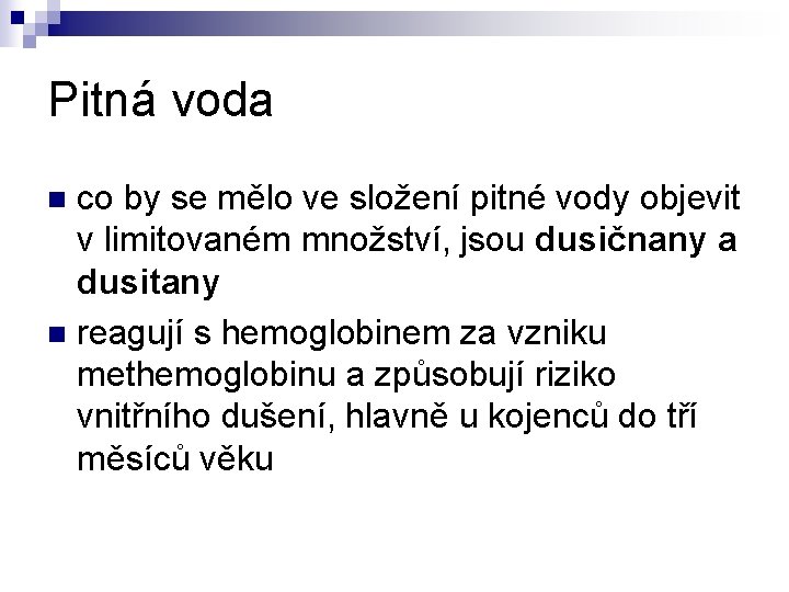 Pitná voda co by se mělo ve složení pitné vody objevit v limitovaném množství,