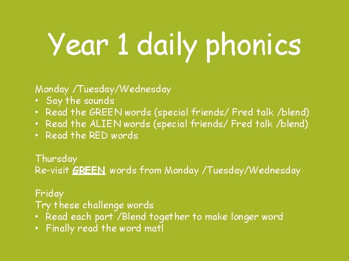 Year 1 daily phonics Monday /Tuesday/Wednesday • Say the sounds • Read the GREEN Year 1 daily phonics Monday /Tuesday/Wednesday • Say the sounds • Read the GREEN