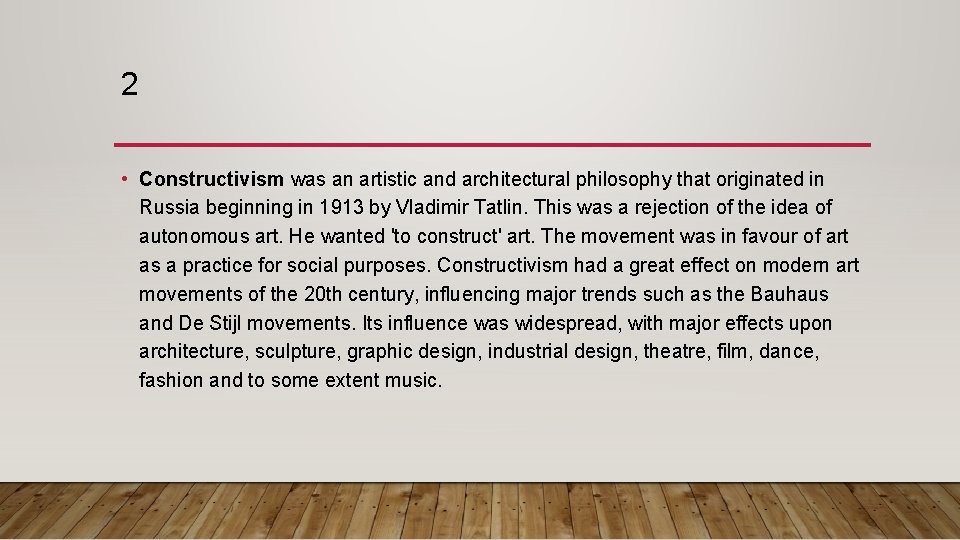 2 • Constructivism was an artistic and architectural philosophy that originated in Russia beginning