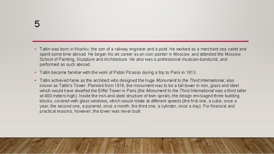 5 • Tatlin was born in Kharkiv, the son of a railway engineer and