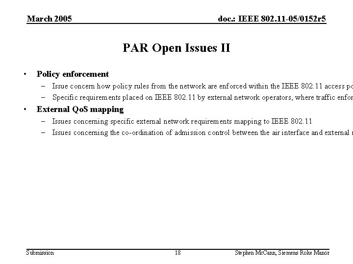 March 2005 doc. : IEEE 802. 11 -05/0152 r 5 PAR Open Issues II