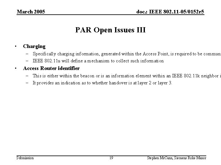 March 2005 doc. : IEEE 802. 11 -05/0152 r 5 PAR Open Issues III