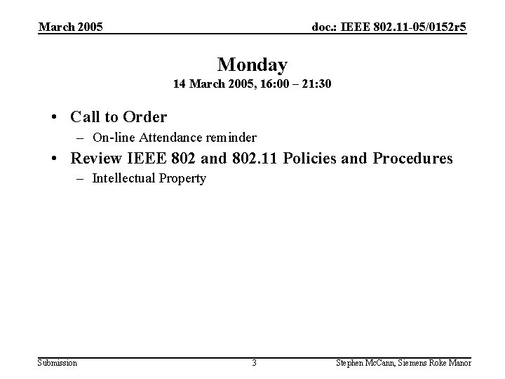 March 2005 doc. : IEEE 802. 11 -05/0152 r 5 Monday 14 March 2005,