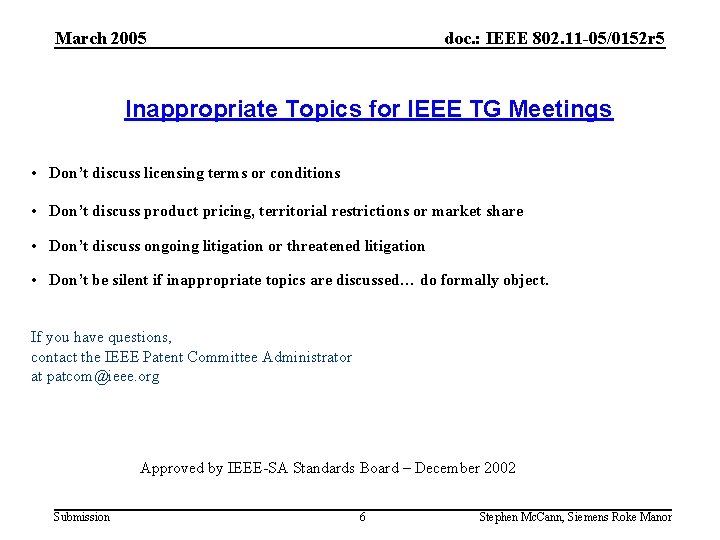 March 2005 doc. : IEEE 802. 11 -05/0152 r 5 Inappropriate Topics for IEEE