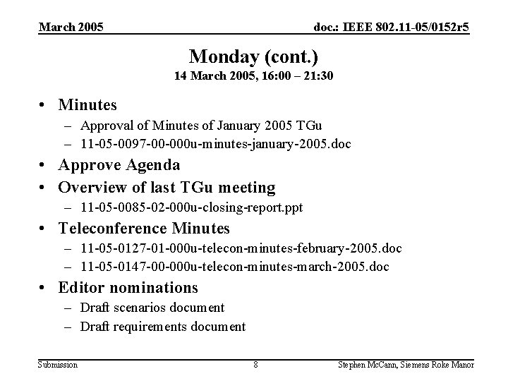 March 2005 doc. : IEEE 802. 11 -05/0152 r 5 Monday (cont. ) 14