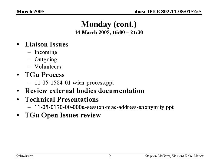 March 2005 doc. : IEEE 802. 11 -05/0152 r 5 Monday (cont. ) 14
