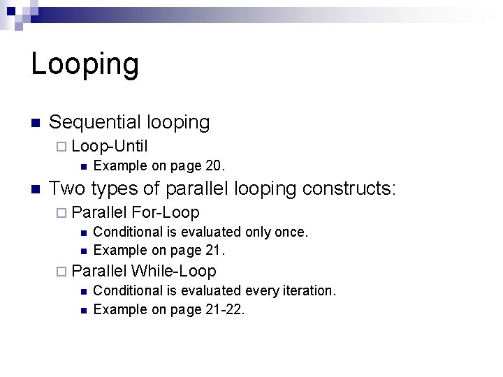 Looping n Sequential looping ¨ Loop-Until n Example on page 20. n Two types