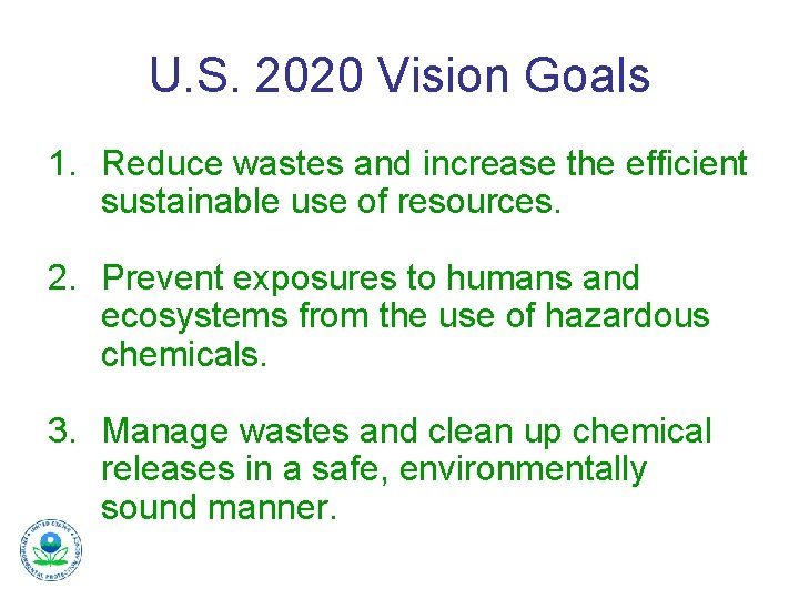 U. S. 2020 Vision Goals 1. Reduce wastes and increase the efficient sustainable use