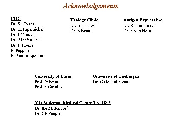 Acknowledgements CIIC Dr. SA Perez Dr. M Papamichail Dr. IF Voutsas Dr. AD Gritzapis Acknowledgements CIIC Dr. SA Perez Dr. M Papamichail Dr. IF Voutsas Dr. AD Gritzapis