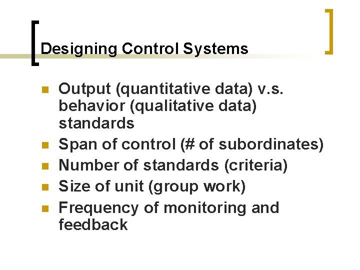 Designing Control Systems n n n Output (quantitative data) v. s. behavior (qualitative data)