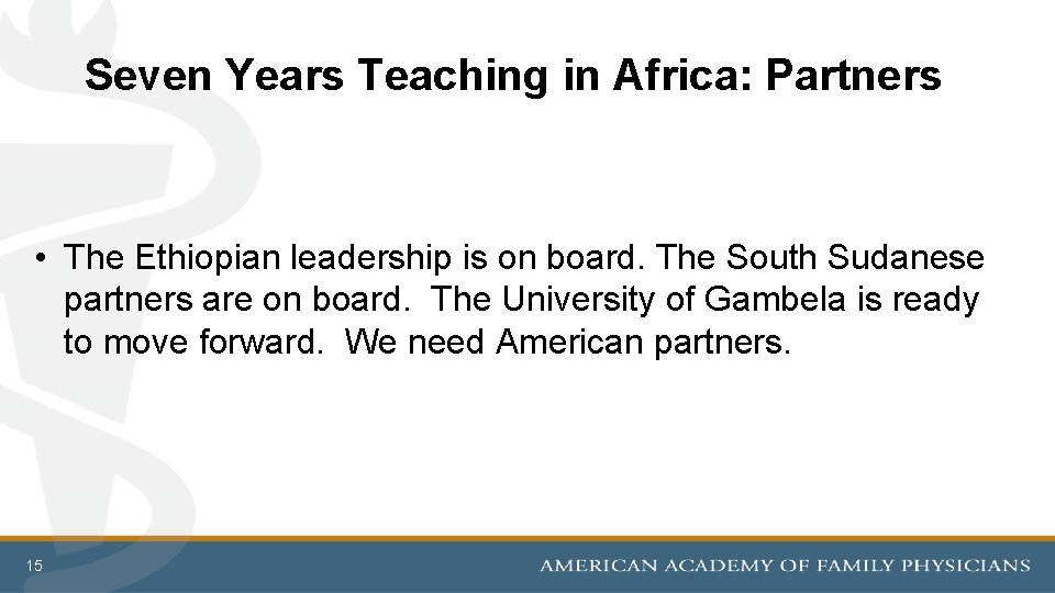 Seven Years Teaching in Africa: Partners • The Ethiopian leadership is on board. The
