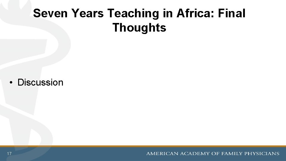 Seven Years Teaching in Africa: Final Thoughts • Discussion 17 