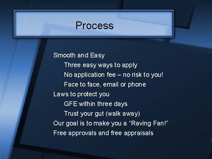 Process Smooth and Easy Three easy ways to apply No application fee – no