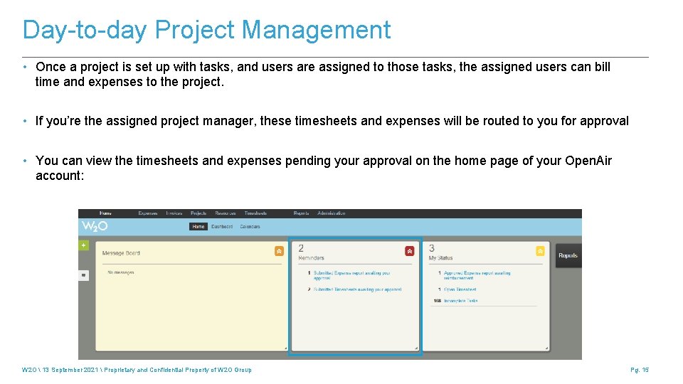 Day-to-day Project Management • Once a project is set up with tasks, and users