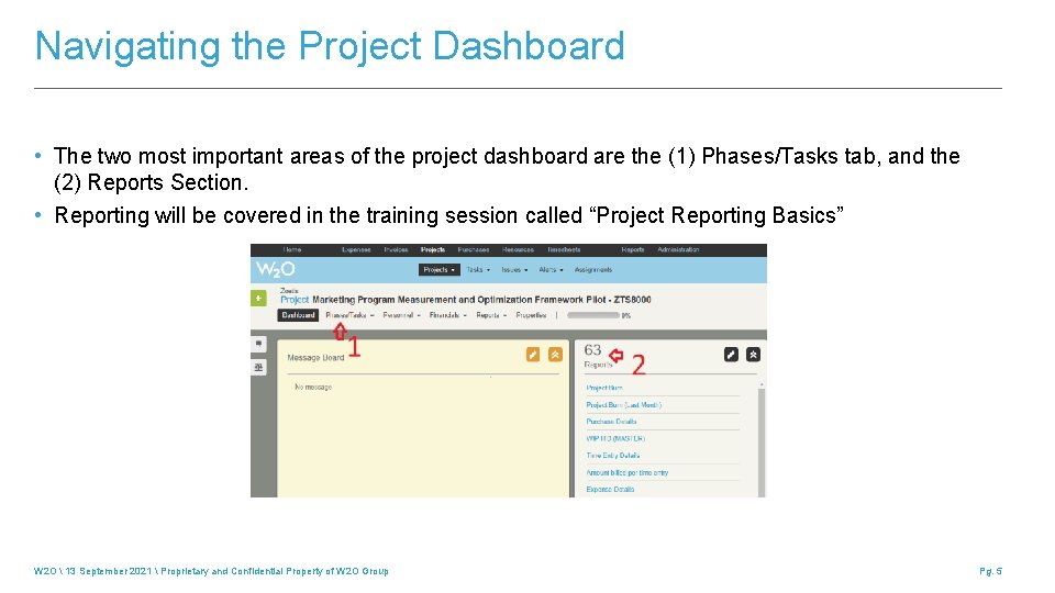 Navigating the Project Dashboard • The two most important areas of the project dashboard