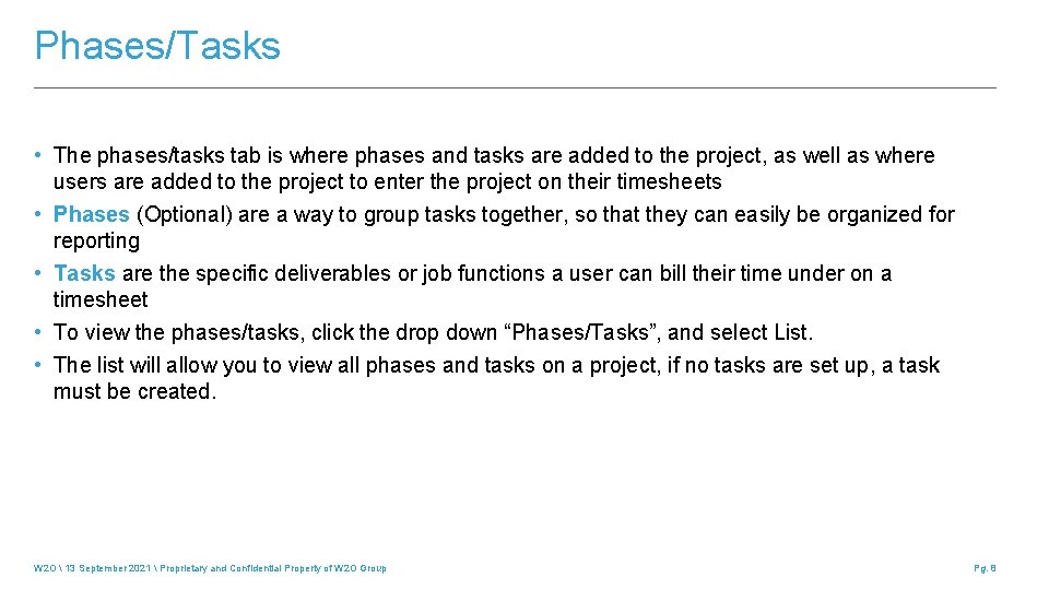 Phases/Tasks • The phases/tasks tab is where phases and tasks are added to the