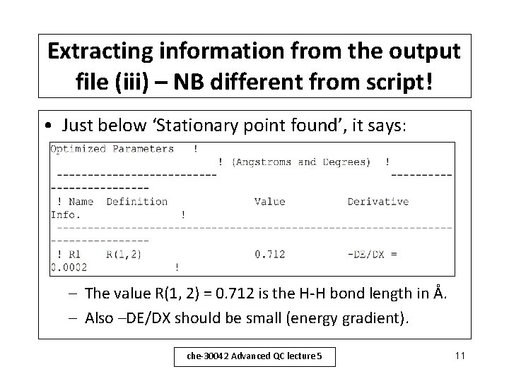 Extracting information from the output file (iii) – NB different from script! • Just