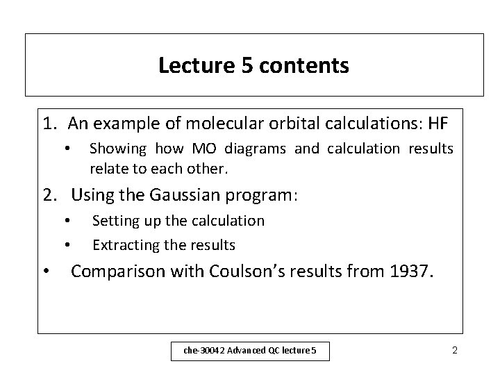 Lecture 5 contents 1. An example of molecular orbital calculations: HF • Showing how