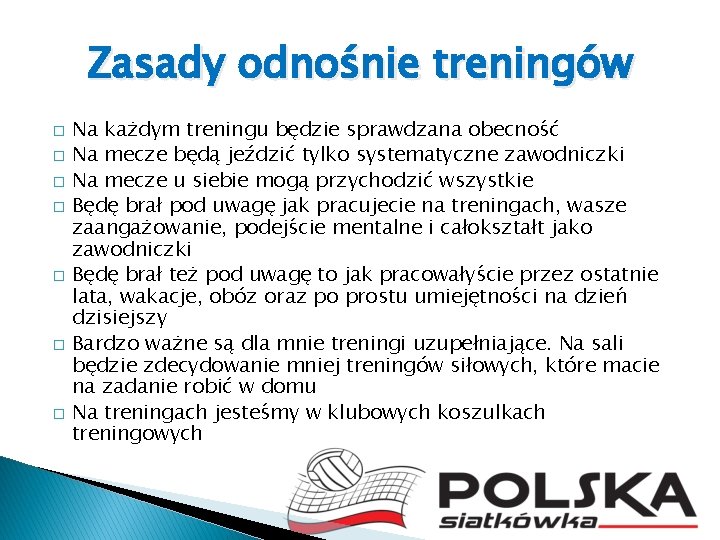 Zasady odnośnie treningów � � � � Na każdym treningu będzie sprawdzana obecność Na