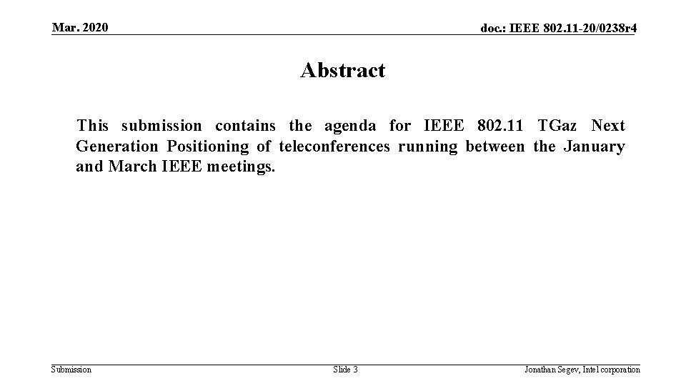 Mar. 2020 doc. : IEEE 802. 11 -20/0238 r 4 Abstract This submission contains