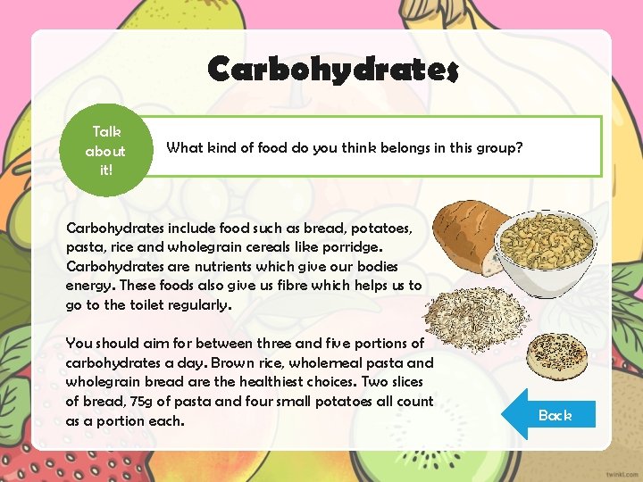 Carbohydrates Talk about it! What kind of food do you think belongs in this