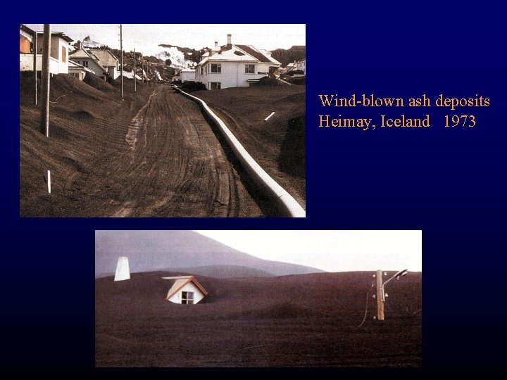 Wind-blown ash deposits Heimay, Iceland 1973 