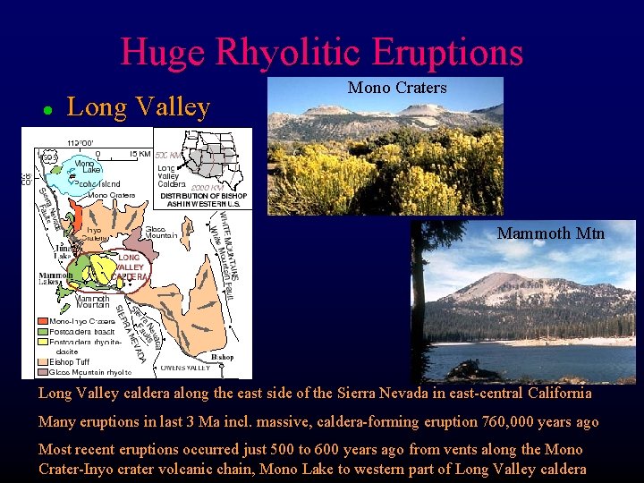 Huge Rhyolitic Eruptions l Long Valley Mono Craters Mammoth Mtn Long Valley caldera along